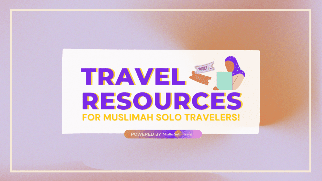 Travel Resources for Muslim Solo Travelers