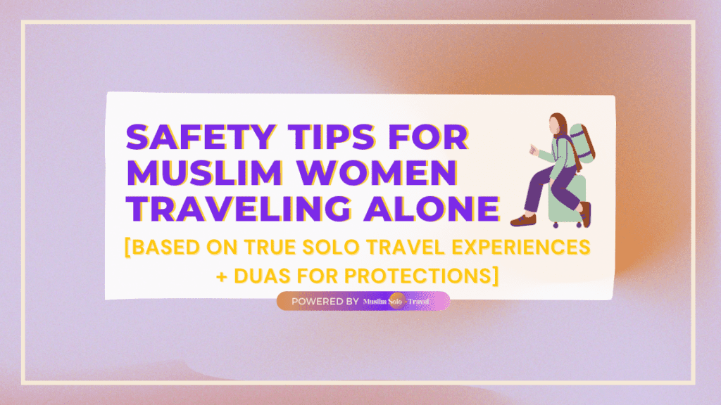 Safety Tips for Muslim Women Traveling Alone