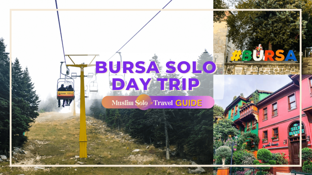 Solo Day Trip Bursa