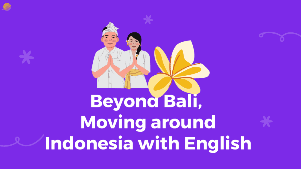 Solo Traveling Beyond Bali & Moving around in Indonesia in English